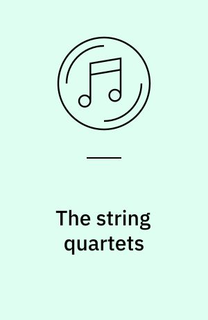 The string quartets