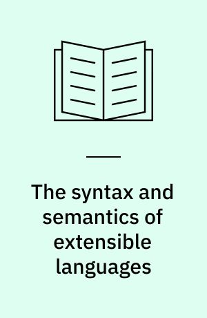 The syntax and semantics of extensible languages