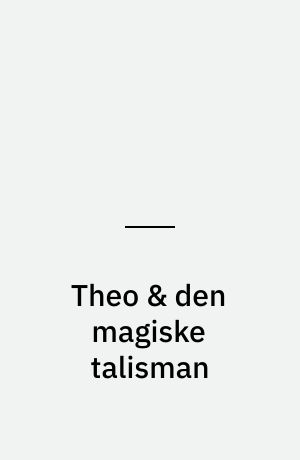 Theo & den magiske talisman