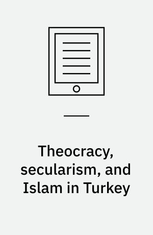 Theocracy, secularism, and Islam in Turkey : anthropocratic republic
