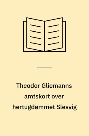 Theodor Gliemanns amtskort over hertugdømmet Slesvig