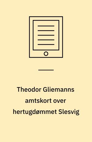 Theodor Gliemanns amtskort over hertugdømmet Slesvig