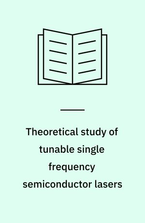 Theoretical study of tunable single frequency semiconductor lasers