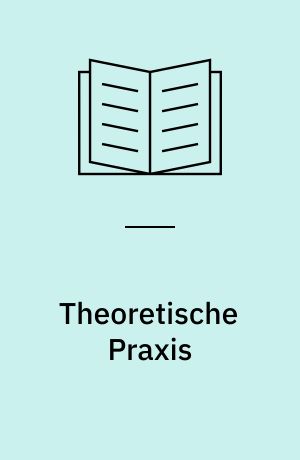 Theoretische Praxis : Probleme eines strukturalen Marxismus
