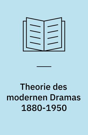 Theorie des modernen Dramas 1880-1950