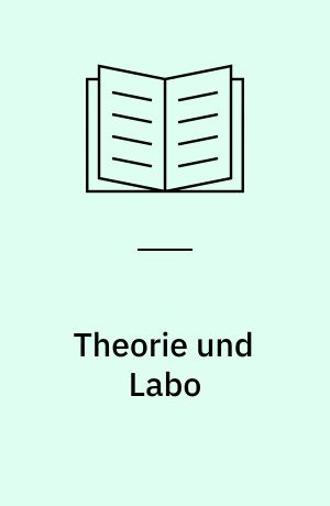Theorie und Labo : Dialektik als Programm der Naturwissenschaft : (hrsg.)