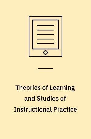 Theories of Learning and Studies of Instructional Practice