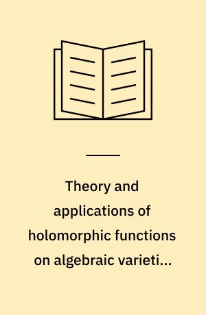 Theory and applications of holomorphic functions on algebraic varieties over arbitrary ground fields