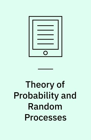 Theory of Probability and Random Processes