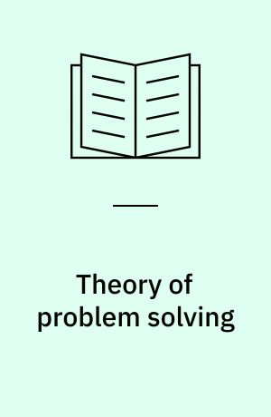Theory of problem solving : an approach to artificial intelligence