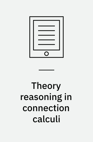Theory reasoning in connection calculi