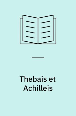 Thebais et Achilleis : recognovit brevique adnotatione critica instruxit