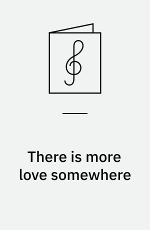 There is more love somewhere