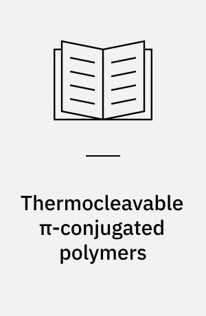 Thermocleavable π-conjugated polymers : synthesis and photovoltaic applications : Ph.D. thesis
