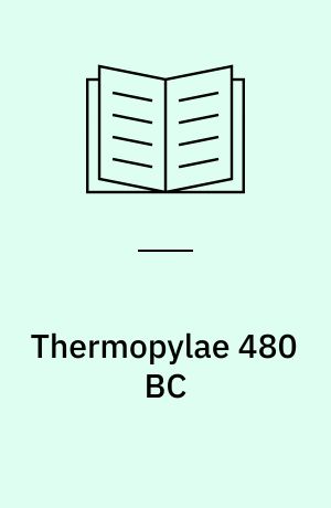 Thermopylae 480 BC : last stand of the 300
