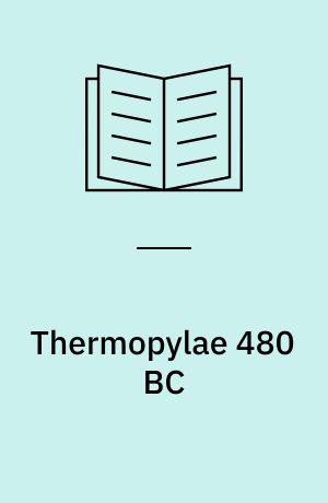Thermopylae 480 BC : last stand of the 300