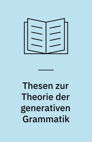 Thesen zur Theorie der generativen Grammatik : mit einem Interview von Herman Parret