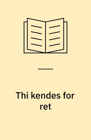 Thi kendes for ret : Studier i de civile københavnske domstoles historie i perioden ca. 1660-1919