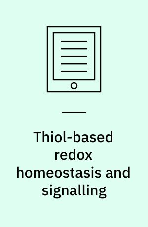 Thiol-based redox homeostasis and signalling