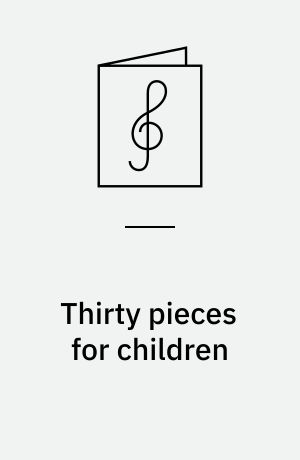 Thirty pieces for children : opus 27