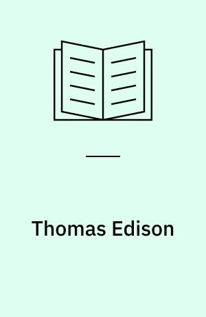 Thomas Edison : manden der opfandt fremtiden