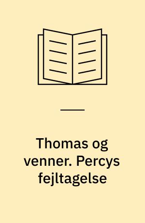 Thomas og venner. Percys fejltagelse