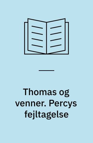 Thomas og venner. Percys fejltagelse