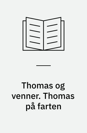 Thomas og venner. Thomas på farten