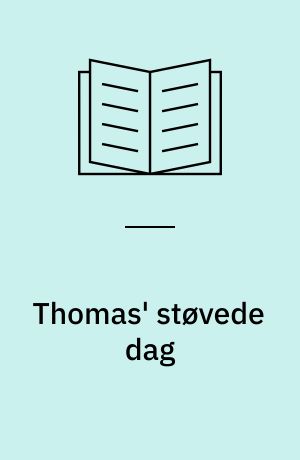 Thomas' støvede dag