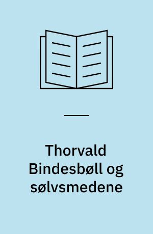 Thorvald Bindesbøll og sølvsmedene