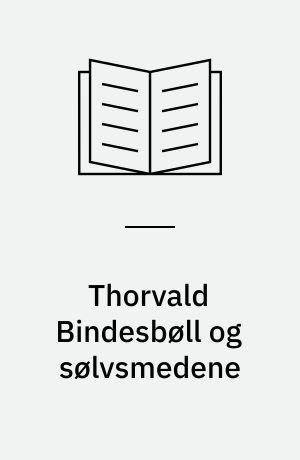 Thorvald Bindesbøll og sølvsmedene