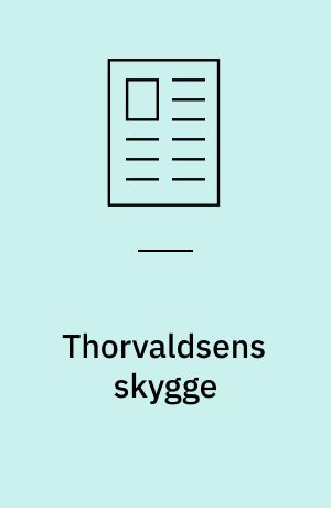 Thorvaldsens skygge : betragtninger over nogle af guldalderens hverdagsbilleder
