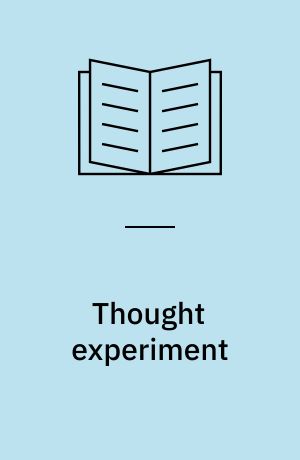Thought experiment : on the powers and limits of imaginary cases