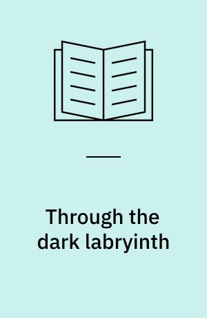 Through the dark labryinth : a biography of Lawrence Durrell