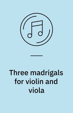 Three madrigals for violin and viola