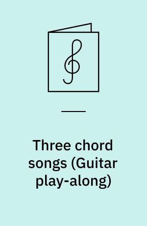 Three chord songs : play 8 songs with tab and sound-alike cd tracks