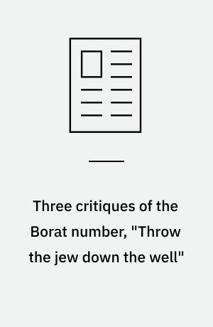 Three critiques of the Borat number, "Throw the jew down the well"