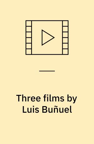 Three films by Luis Buñuel