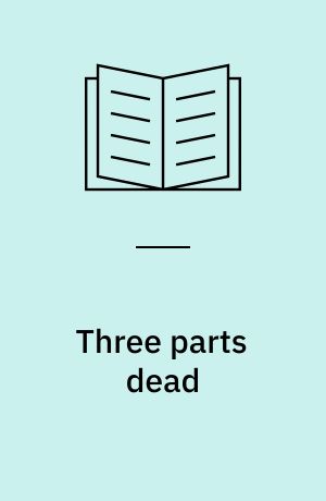 Three parts dead