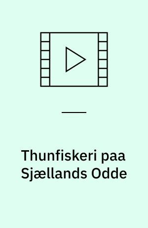Thunfiskeri paa Sjællands Odde