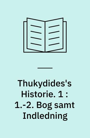 Thukydides's Historie. 1 : 1.-2. Bog samt Indledning