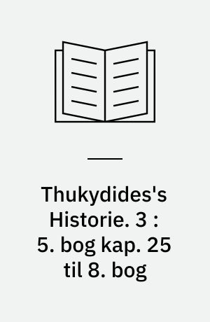 Thukydides's Historie. 3 : 5. bog kap. 25 til 8. bog