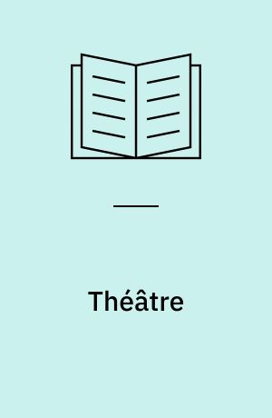 Théâtre : Le candidat, Le château des coeurs, Le sexe faible