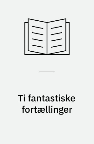 Ti fantastiske fortællinger