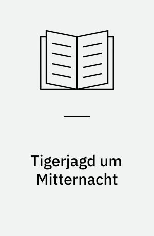 Tigerjagd um Mitternacht