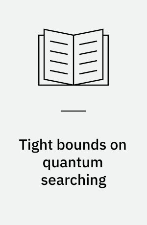 Tight bounds on quantum searching