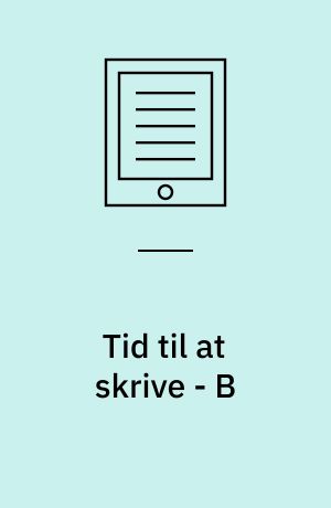 Tid til at skrive - B : dansk, 5.-6. klasse, elevbog, web