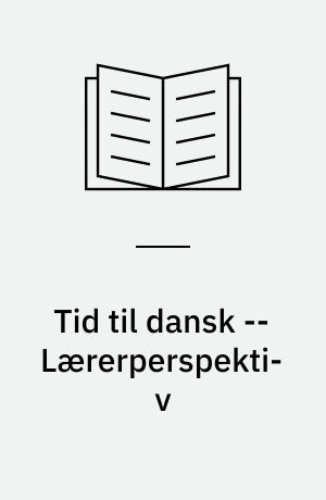 Tid til dansk -- Lærerperspektiv