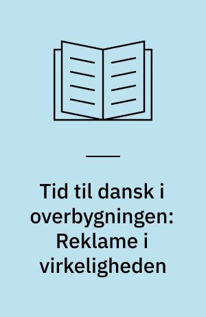 Tid til dansk i overbygningen: Reklame i virkeligheden