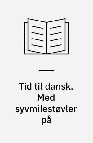 Tid til dansk. Med syvmilestøvler på : læsebog 4